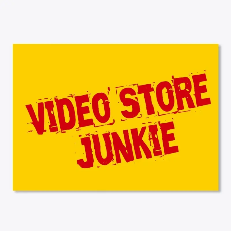 Video Store Junkie