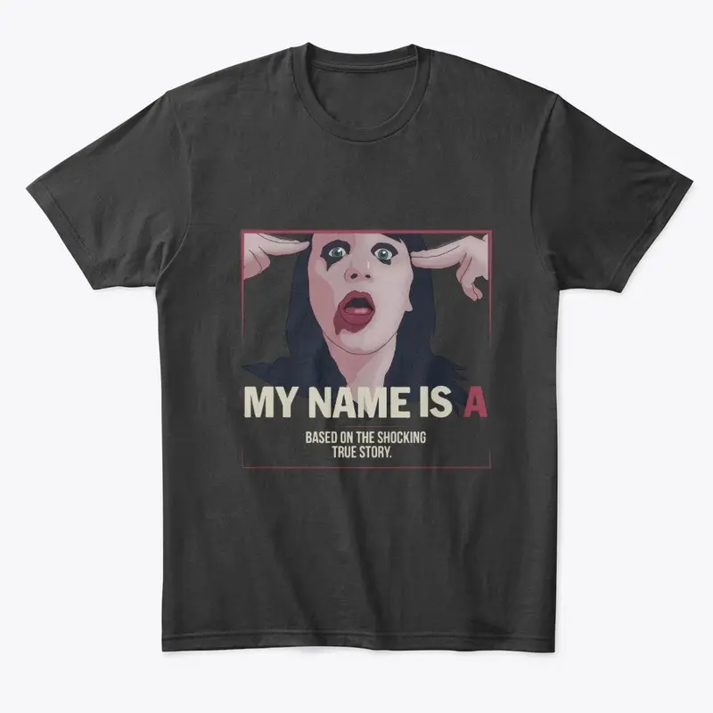 My Name is 'A' by anonymous - film merch